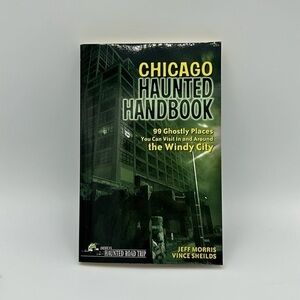 Chicago Haunted Handbook by Jeff Morris and Vince Sheilds Book in GUC